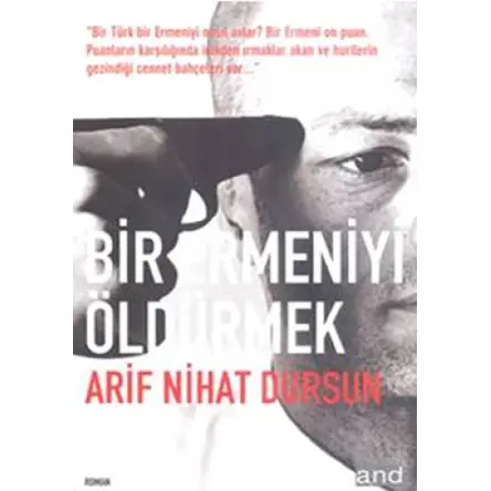 Bir Ermeniyi Öldürmek - Arif Nihat Dursun - And Yayıncılık
