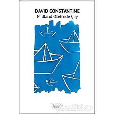 Midland Oteli’nde Çay - David Constantine - Notos Kitap
