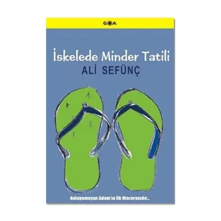 İskelede Minder Tatili - Ali Sefünç - Goa Basım Yayın