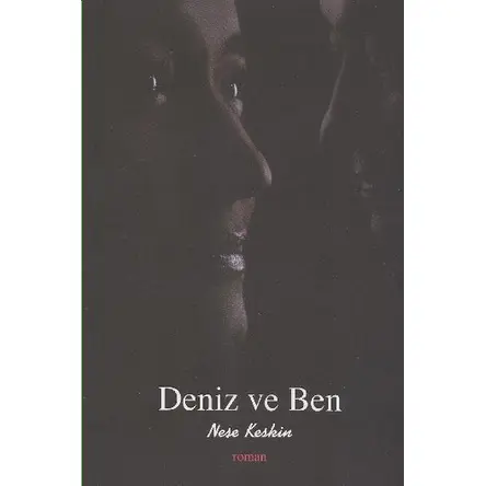 Deniz ve Ben - Neşe Keskin