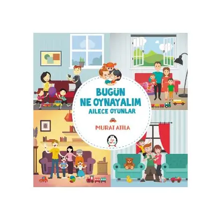 Bugün Ne Oynayalım - Murat Atila - İlgi Kültür Sanat Yayınları