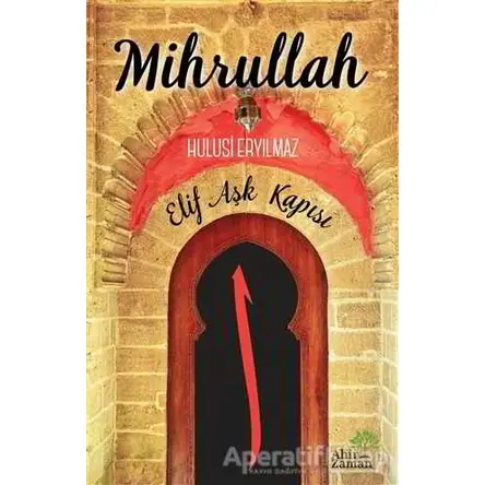 Mihrullah - Hulusi Eryılmaz - Ahir Zaman