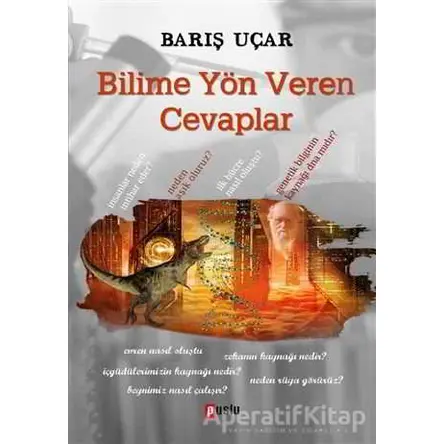 Bilime Yön Veren Cevaplar - Barış Uçar - Puslu Yayıncılık