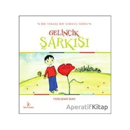Gelincik Şarkısı - Fatma Şengil Süzer - Mavi Uçurtma Yayınları