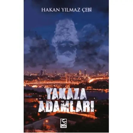 Yakaza Adamları - Hakan Yılmaz Çebi - Selis Kitaplar