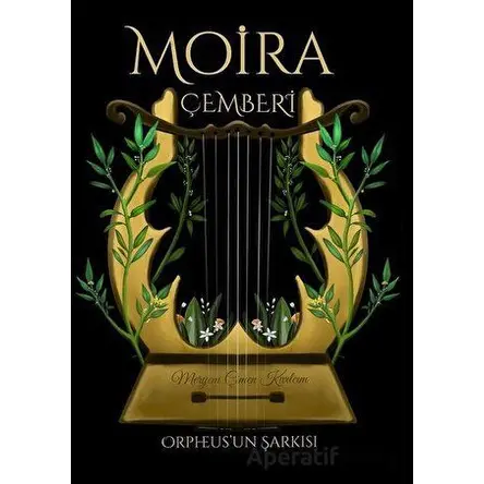 Moira Çemberi: Orpheus un Şarkısı - Meryem Çimen Kıvılcım - Lukka Kitap