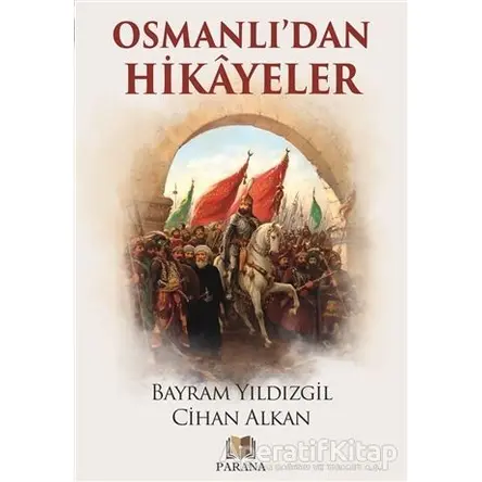 Osmanlıdan Hikayeler - Bayram Yıldızgil - Parana Yayınları