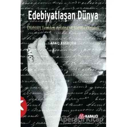 Edebiyatlaşan Dünya - Afaq Esedova - Kabalcı Yayınevi