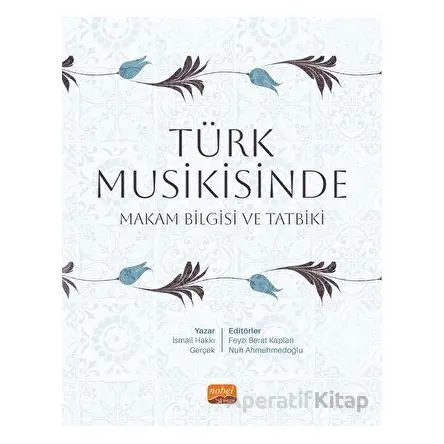 Türk Musikisinde Makam Bilgisi ve Tatbiki - Nuh Ahmehmedoğlu - Nobel Bilimsel Eserler