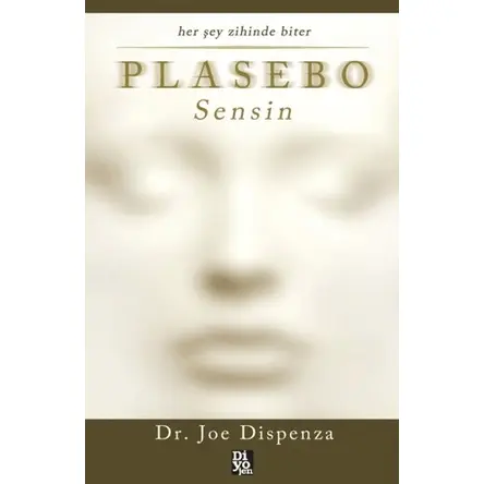 Plasebo Sensin - Joe Dispenza - Diyojen Yayıncılık