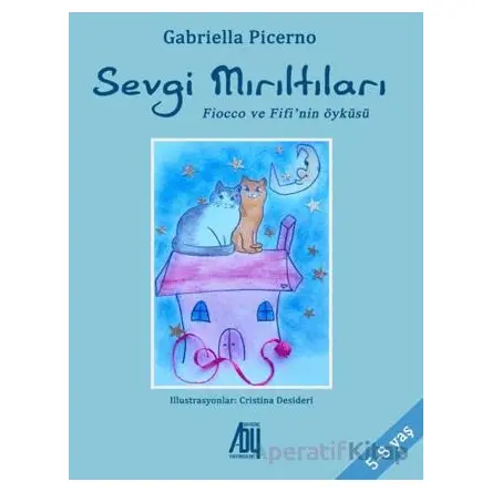 Sevgi Mırıltıları (Fiocco ve Fifi’nin Öyküsü) - Gabriella Picerno - Baygenç Yayıncılık