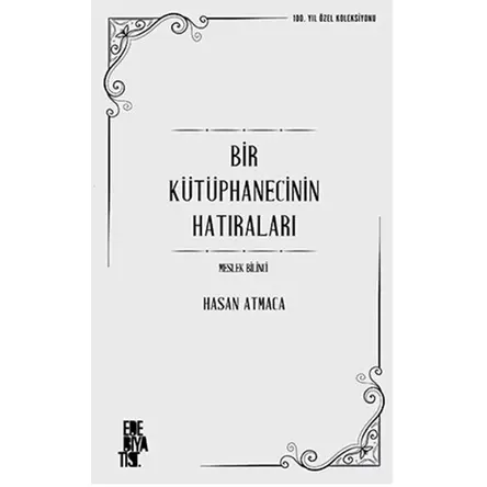 Bir Kütüphanecinin Hatıraları: Meslek Bilinci - Hasan Atmaca - Edebiyatist