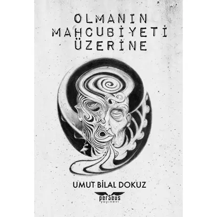 Olmanın Mahcubiyeti Üzerine - Umut Bilal Dokuz - Perseus