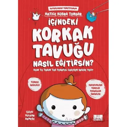 İçindeki Korkak Tavuğu Nasıl Eğitirsin? - Hatice Kübra Tongar - Aile Yayınları