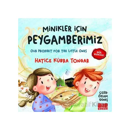 Minikler İçin Peygamberimiz - Hatice Kübra Tongar - Aile Yayınları