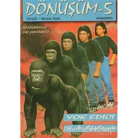 Yok Edici Dönüşüm Dizisi 5 - K. A. Applegate - Altın Kitaplar