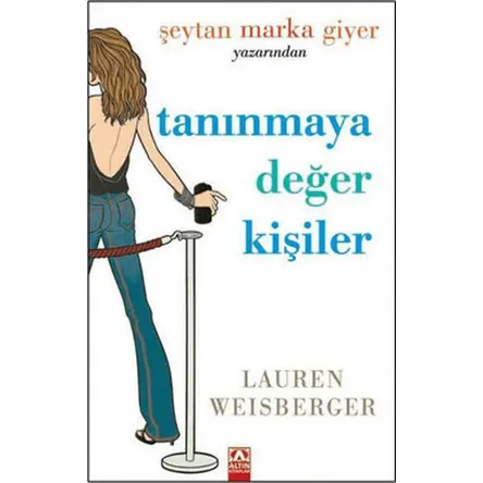 Tanınmaya Değer Kişiler - Lauren Weisberger - Altın Kitaplar