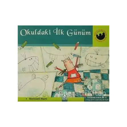 Okuldaki İlk Günüm - Meritxell Marti - Altın Kitaplar