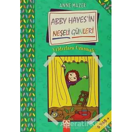 Abby Hayes’in Neşeli Günleri Yıldızlara Uzanmak - Anne Mazer - Altın Kitaplar