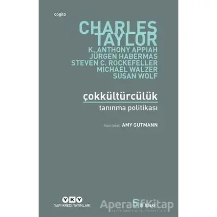 Çokkültürcülük Tanınma Politikası - Charles Taylor - Yapı Kredi Yayınları