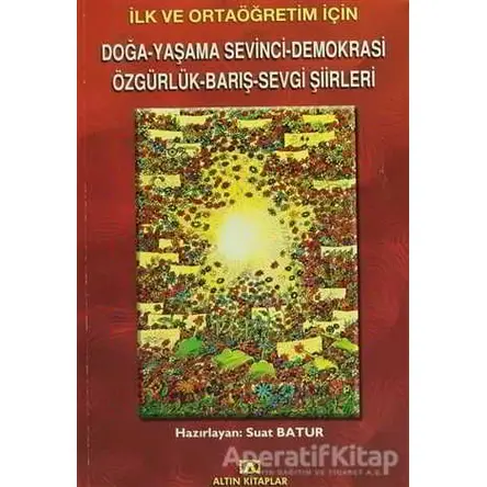 İlk ve Ortaöğretim İçin Doğa-Yaşama Sevinci-Demokrasi-Özgürlük-Barış-Sevgi Şiirleri