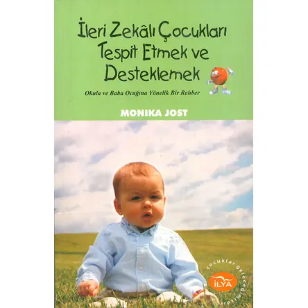 İleri Zekalı Çocukları Tespit Etmek ve Desteklemek - Monika Jost - İlya Yayınevi