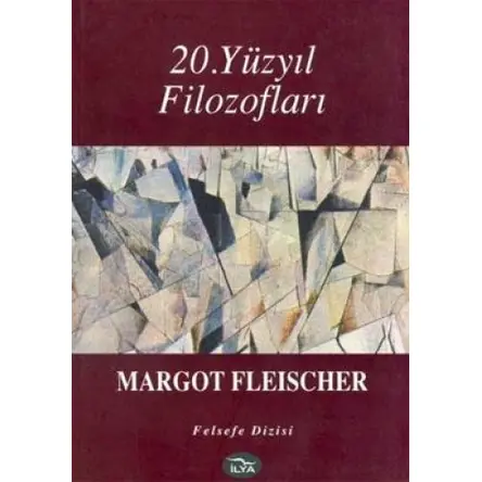 20. Yüzyıl Filozofları - Margot Fleischer - İlya Yayınevi