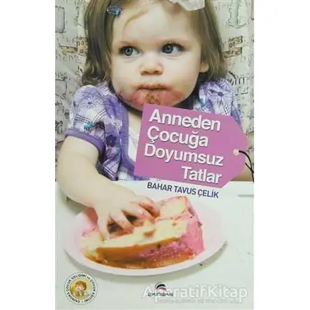 Anneden Çocuğa Doyumsuz Tatlar - Bahar Tavus Çelik - Ekinoks Yayın Grubu