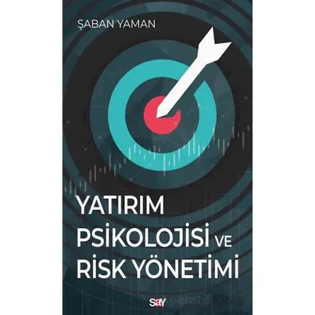 Yatırım Psikolojisi ve Risk Yönetimi - Şaban Yaman - Say Yayınları