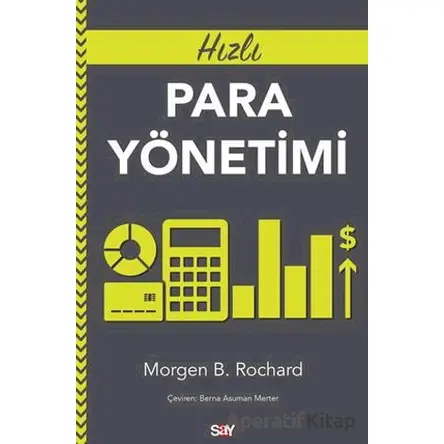 Hızlı Para Yönetimi - Morgen B. Rochard - Say Yayınları