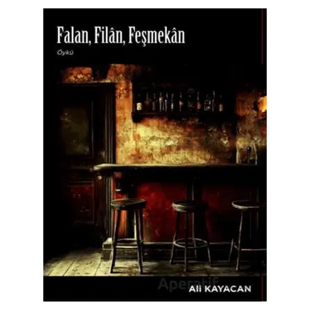Falan ,Filân ,Feşmekân - Ali Kayacan - Deka Yayınları