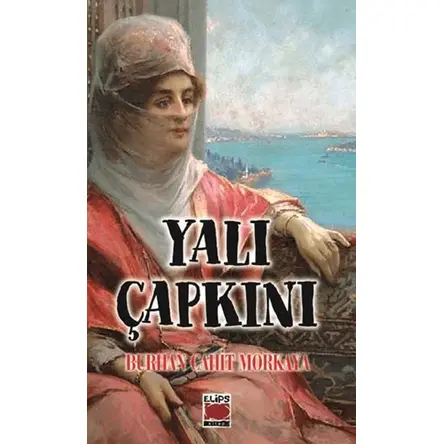 Yalı Çapkını - Burhan Cahit Morkaya - Elips Kitap