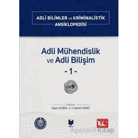 Adli Mühendislik ve Adli Bilişim –1– Cilt 9 - Kolektif - Adalet Yayınevi