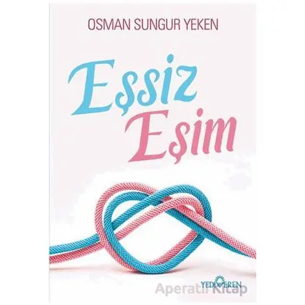 Eşsiz Eşim - Osman Sungur Yeken - Yediveren Yayınları