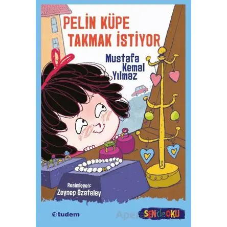 Pelin Küpe Takmak İstiyor - Mustafa Kemal Yılmaz - Tudem Yayınları