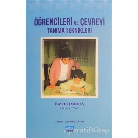 Öğrencileri ve Çevreyi Tanıma Teknikleri - İsmet Kemertaş - Nobel Akademik Yayıncılık