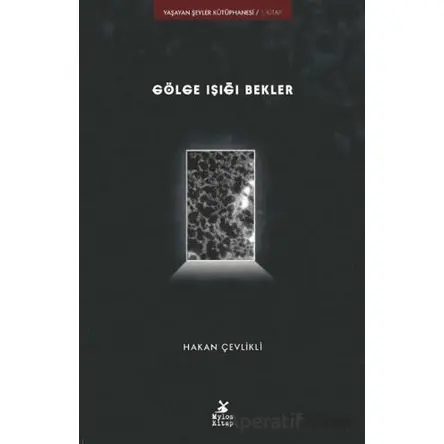 Gölge Işığı Bekler - Hakan Çevlikli - Mylos Kitap