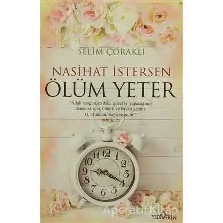 Nasihat İstersen Ölüm Yeter - Selim Çoraklı - Yediveren Yayınları