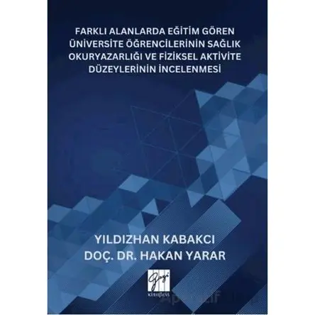 Farklı Alanlarda Eğitim Gören Üniversite Öğrencilerinin Sağlık Okuryazarlığı Ve Fiziksel Aktivite Dü