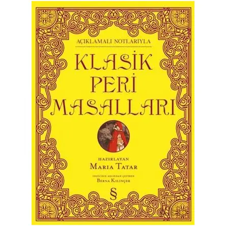 Açıklamalı Notlarıyla Klasik Peri Masalları - Maria Tatar - Everest Yayınları