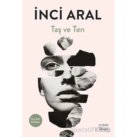Taş ve Ten - İnci Aral - Everest Yayınları