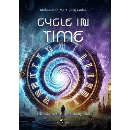 Cycle In Time - Muhammed Mert Çalışkanlar - Sokak Kitapları Yayınları