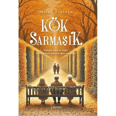 Kök Sarmaşık - Melek Ercivan - İkinci Adam Yayınları
