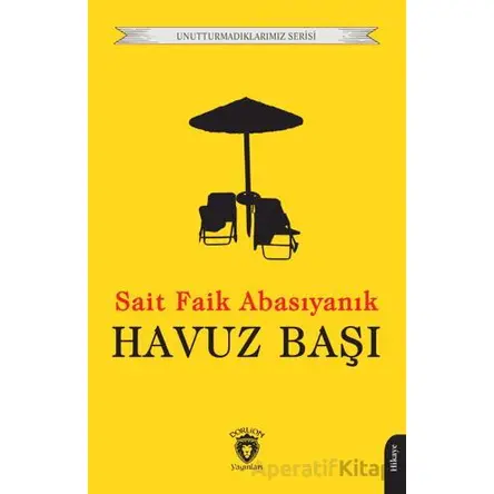 Havuz Başı - Sait Faik Abasıyanık - Dorlion Yayınları