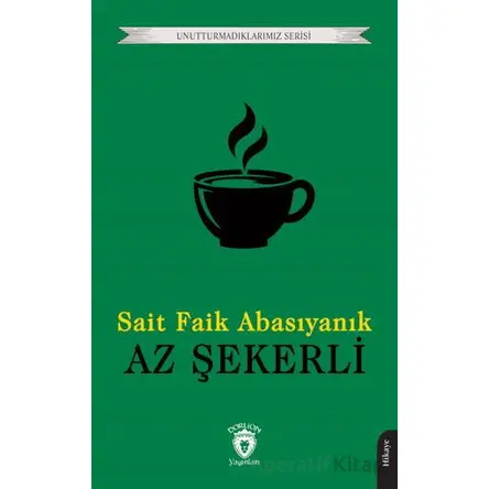 Az Şekerli - Sait Faik Abasıyanık - Dorlion Yayınları