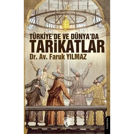 Türkiye’de ve Dünya’da Tarikatlar - Faruk Yılmaz - Dorlion Yayınları