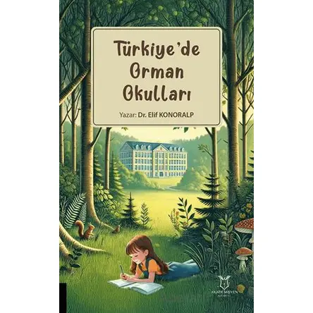 Türkiye’de Orman Okulları - Elif Konoralp - Akademisyen Kitabevi