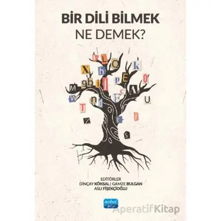 Bir Dili Bilmek Ne Demek? - Gamze Bulgan - Nobel Akademik Yayıncılık