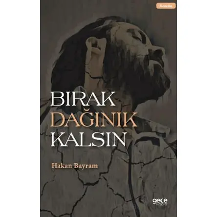 Bırak Dağınık Kalsın - Hakan Bayram - Gece Kitaplığı