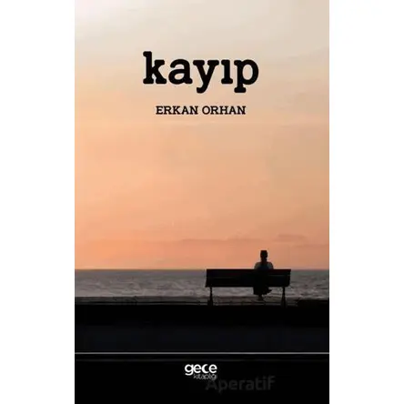 Kayıp - Erkan Orhan - Gece Kitaplığı